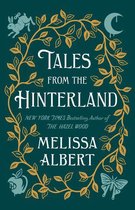 The Hazel Wood - Tales from the Hinterland