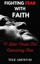 Fighting Fear With Faith: