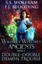 Whiskey Witches Ancients 5 - Double-Double Demon Trouble