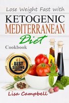 Lose Weight Fast with Ketogenic Mediterranean Diet Cookbook