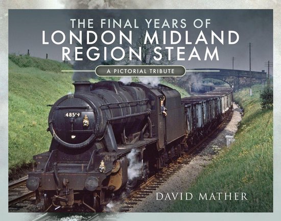 The Final Years of London Midland Region Steam - cover