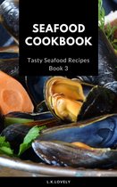 Tasty Seafood 3 - Seafood Cookbook