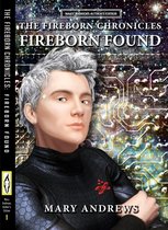 The Fireborn Chronicles 1 - The Fireborn Chronicles: Fireborn Found (Author's Edition)