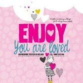 Enjoy you are loved