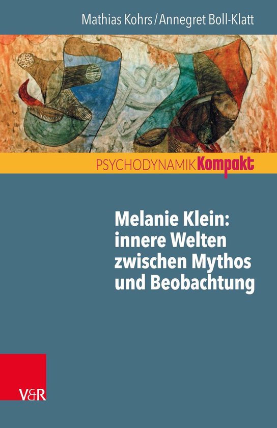Psychodynamik kompakt - Melanie Klein: Innere Welten zwische ... - cover