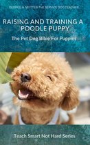 Teach Smart Not Hard 9 - Raising And Training A Poodle Puppy