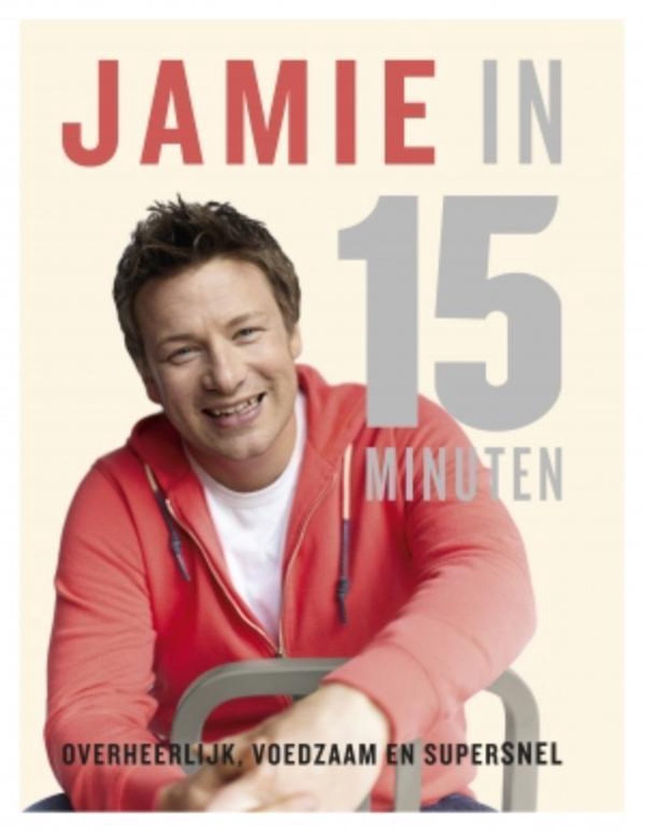 Jamie in 15 minuten, Jamie Oliver | 9789021552767 | Boeken | bol.com