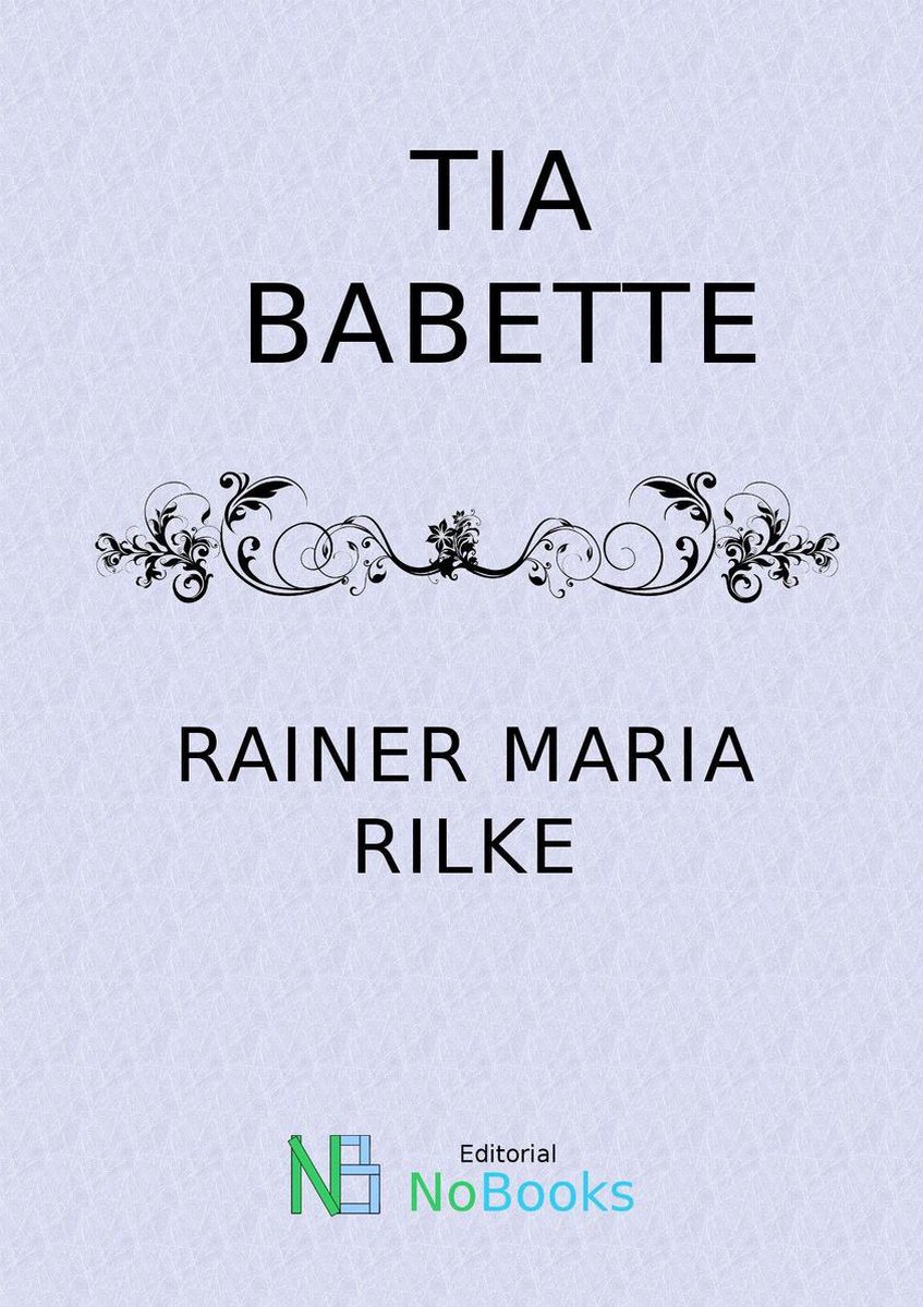 Tia Babette - Rainer Maria Rilke