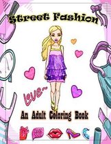 Street Fashion an Adult Coloring Book