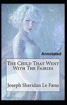 The Child That Went With The Fairies Annotated