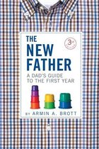 The New Father 0 - The New Father: A Dad's Guide to the First Year (Third Edition) (The New Father)