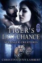 Stranger Creatures 3 - Tiger's Last Chance