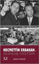 Necmettin Erbakan ve Gümüş Motor