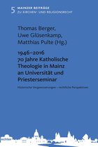 Mainzer Beiträge zum Kirchen- und Religionsrecht 5 - 1946 - 2016 70 Jahre Katholische Theologie in Mainz an Universität und Priesterseminar