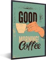 Fotolijst incl. Poster - Koffie - Retro - Quotes - Good morning! Coffee - Spreuken - 60x90 cm - Posterlijst
