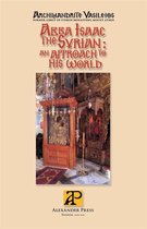 Mount Athos Series 4 - Abba Isaac the Syrian - an Approach to His World