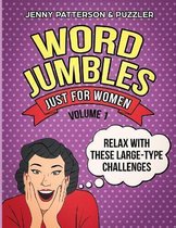 Word Jumbles Just for Women: Relax with These Large Type Challenges