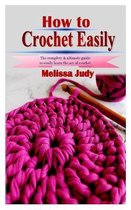 How to Crochet Easily
