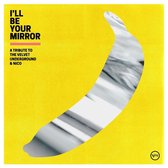 Various Artists - I'll Be Your Mirror: A Tribute To The Velvet Under (CD)