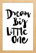 JUNIQE - Poster in houten lijst Dream Big Little One -40x60 /Wit &