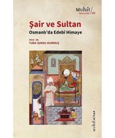 Şair ve Sultan - Osmanlı'da Edebi Himaye