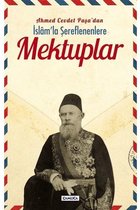 Ahmed Cevdet Paşadan İslam'la Şereflenenlere Mektuplar