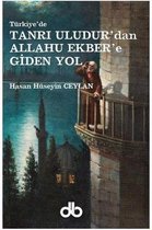 Tanrı Uludur'dan Allahu Ekber'e Giden Yol