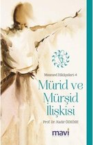 Mürid ve Mürşid İlişkisi: Mesnevi Hikayeleri 4