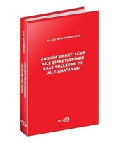 Anonim Şirket Türü Aile Şirketlerinde Esas Sözleşme ve