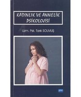 Kadınlık ve Annelik Psikolojisi