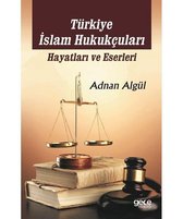 Türkiye İslam Hukukçuları Hayatları ve Eserleri