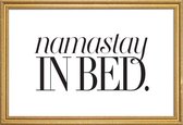 JUNIQE - Poster met houten lijst Namastay In Bed -40x60 /Wit & Zwart
