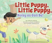 Father Goose: Animal Rhymes - Little Puppy, Little Puppy, Noisy as Can Be!