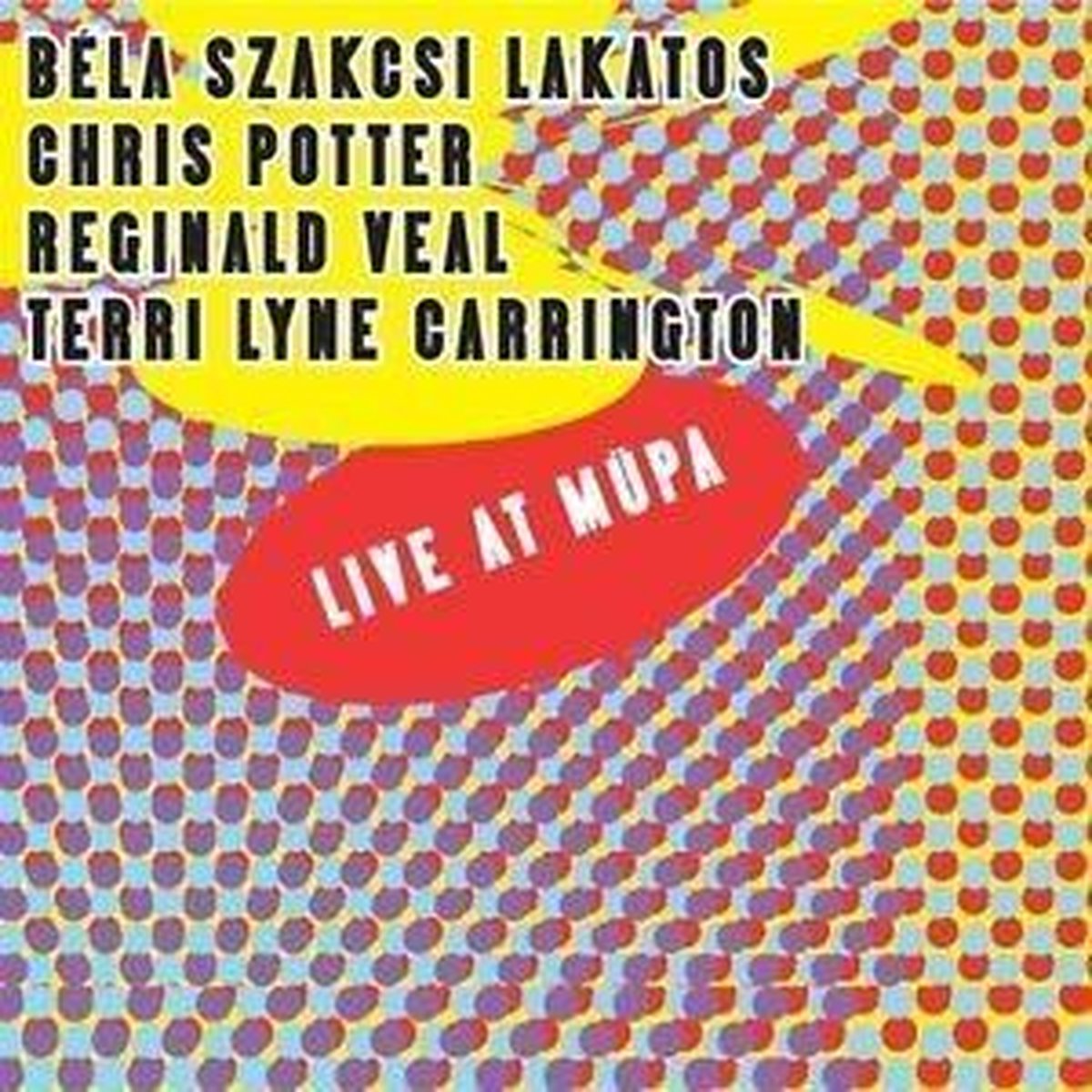 Béla Szakcsi Lakatos, Chris Potter, Reginald Veal, Terri Lyne Carrington - Live At Müpa (CD)