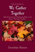 Hymns for the Heart 5 - We Gather Together