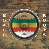Black Roots - Nothing In The Larder (CD)