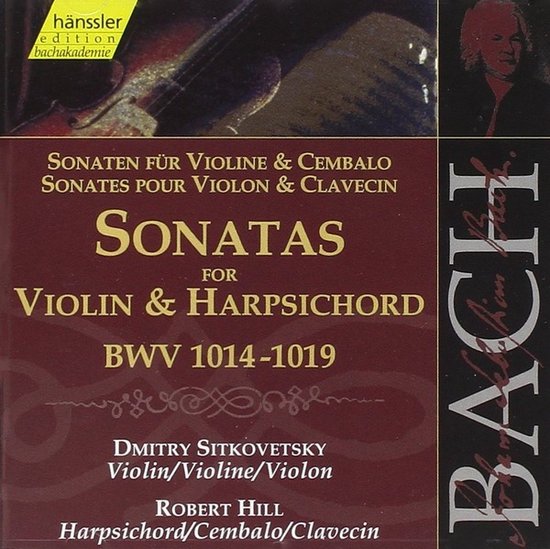 Dmitry Sitkovetsky & Robert Hill - J.S. Bach: Sonatas for Violin & Harpsichord, BWV 1014-1019 (CD)