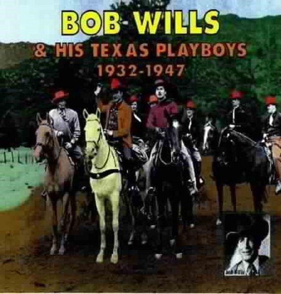 Bob Wills And His Texas Playboys - Anthologie 1932 - 1947 (2 CD)