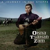 Okna Tsahan Zam - A Journey In The Steppe (CD)