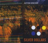 Axton Kincaid - Silver Dollars (CD)