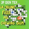 Jp Den Tex - La Jeune Fille Au Chewing Gum (CD)