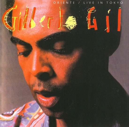 Gilberto Gil Oriente/Live In Tokyo (CD), Gilberto Gil CD (album) Muziek Gilberto Gil Oriente/Live In Tokyo (CD), Gilberto Gil CD (album) Muziek