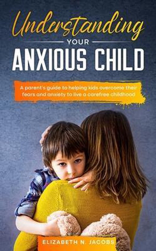 Understanding Your Anxious Child - cover