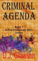 Criminal Agenda: Book 1 - Hometown Wars Series
