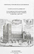 "Capitulum est Flandricum" : taalgebruik in de Kapittelkerk van Sint-Michiel en Sint-Goedele te Brussel (1047 - 1797)