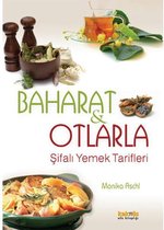 Baharat ve Otlarla Sifali Yemek Tarifleri