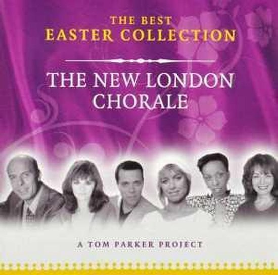 Hoes van "The Best Easter Collection" van The New London Chorale, met afbeelding van 6 zangers.