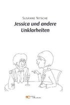 JESSICA UND ANDERE UNKLARHEITEN