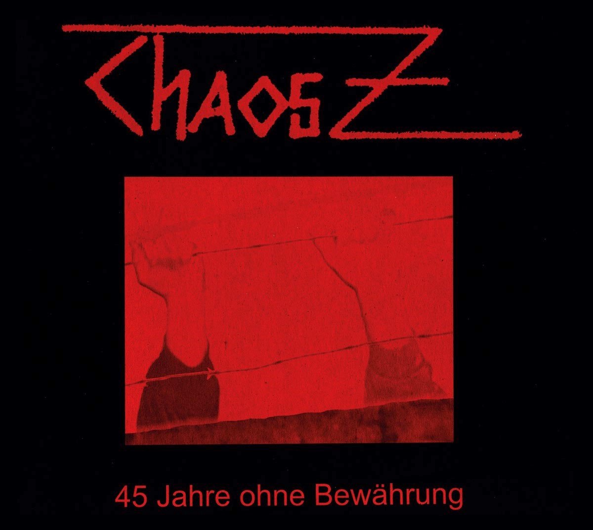 Chaos Z - 45 Jahre Ohne Bewährung (CD) (Remastered)
