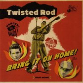 Twisted Rod - Bring It On Home! (CD)